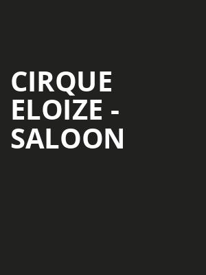 Cirque Eloize - Saloon at Peacock Theatre